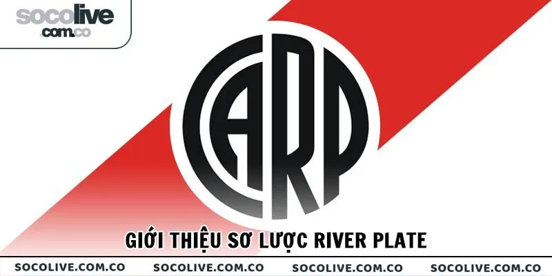 Giới thiệu sơ lược River Plate