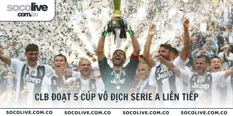 CLB đoạt 5 cúp vô địch Serie A liên tiếp