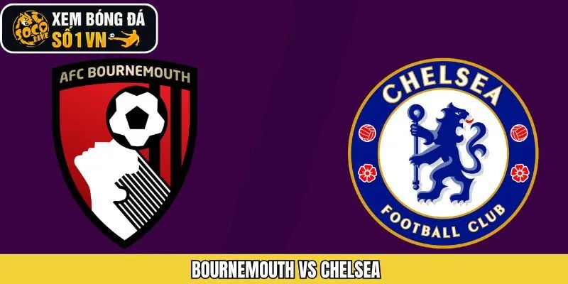 Bournemouth Vs Chelsea Ngày 6/12 - Nhận Định Trận Đấu từ Socolive 