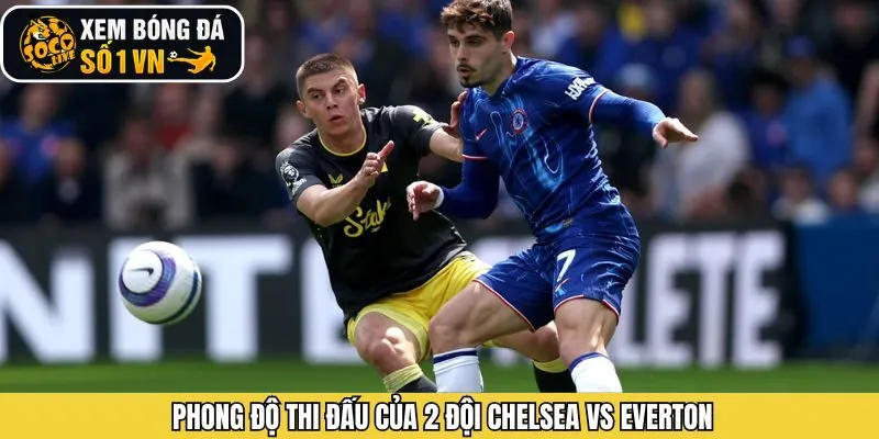 Phong độ gần đây của hai đội khi tham gia