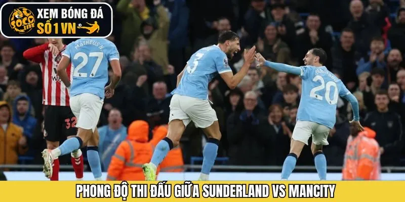 Phong độ gần đây của Sunderland vs Mancity ở Premier League